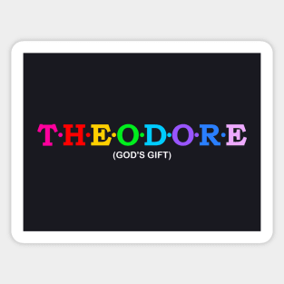 Theodore - God&#39;s Gift. Sticker